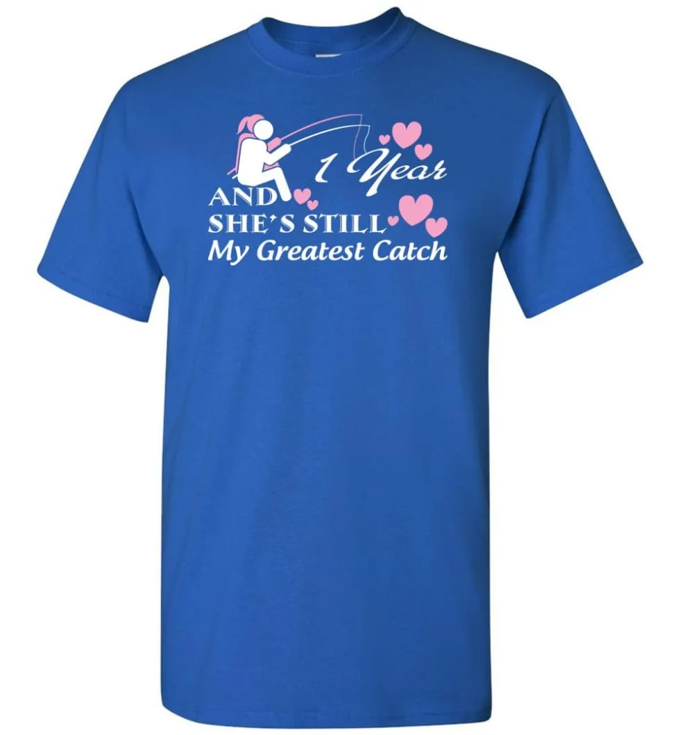 1 Wedding Anniversary Year She Still My Greatest Catch T-Shirt