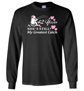 42 Years Anniversary She Still My Greatest Catch Long Sleeve T-Shirt