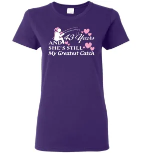 43 Years Anniversary She Still My Greatest Catch Women Tee