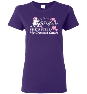 60 Years Anniversary She Still My Greatest Catch Women Tee