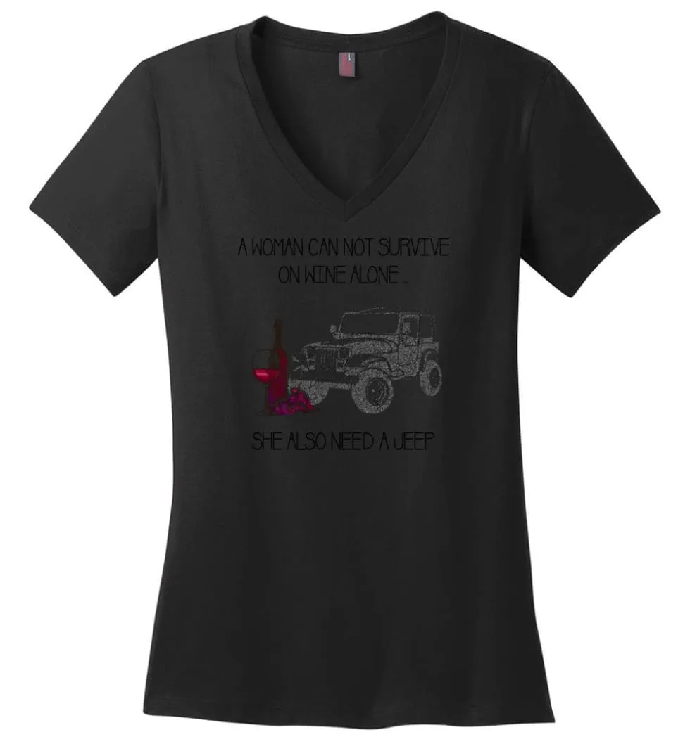 A Woman Cannot Survive On Wine Alone She Also Needs A Jeep - Ladies V-Neck