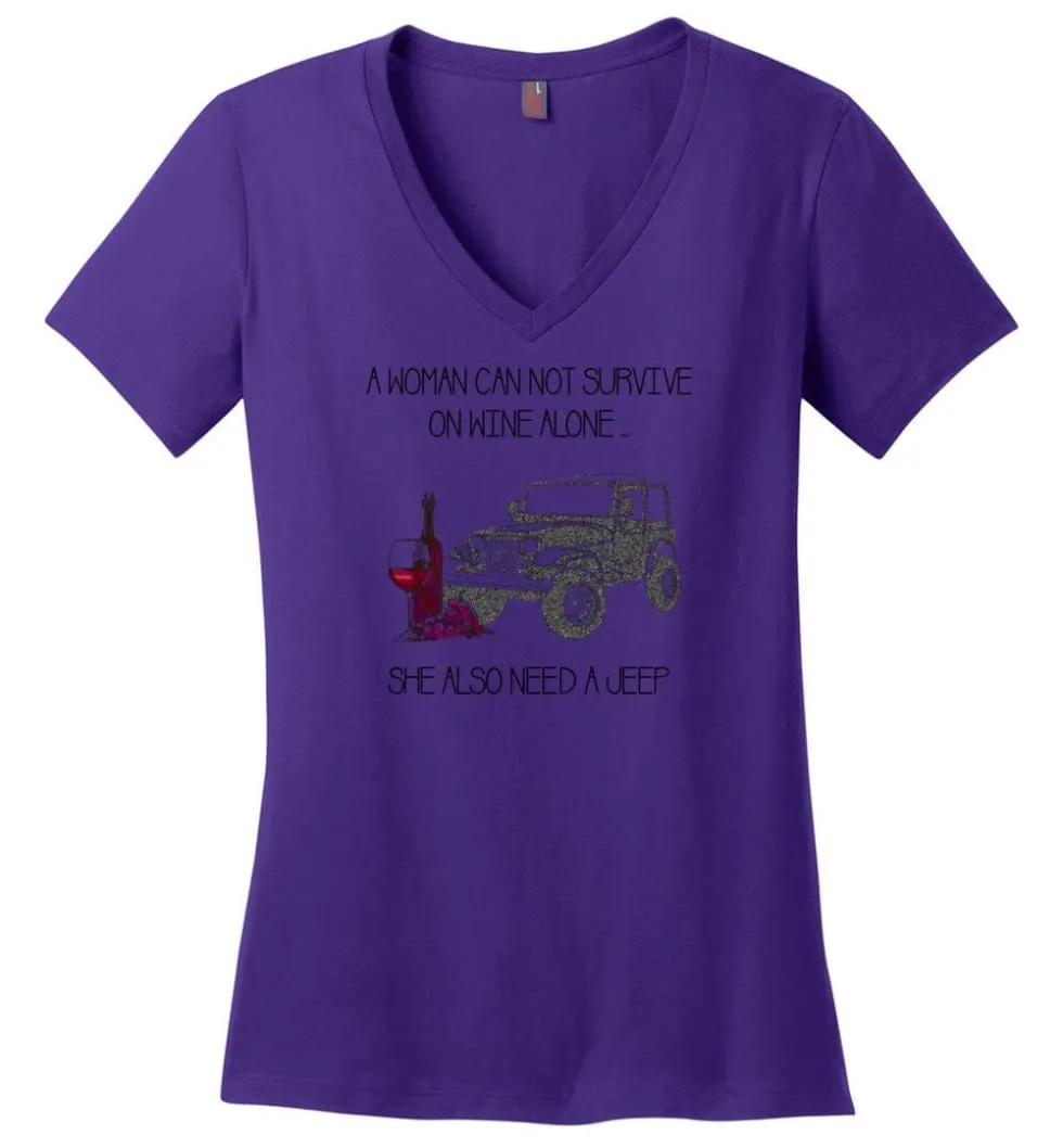 A Woman Cannot Survive On Wine Alone She Also Needs A Jeep - Ladies V-Neck