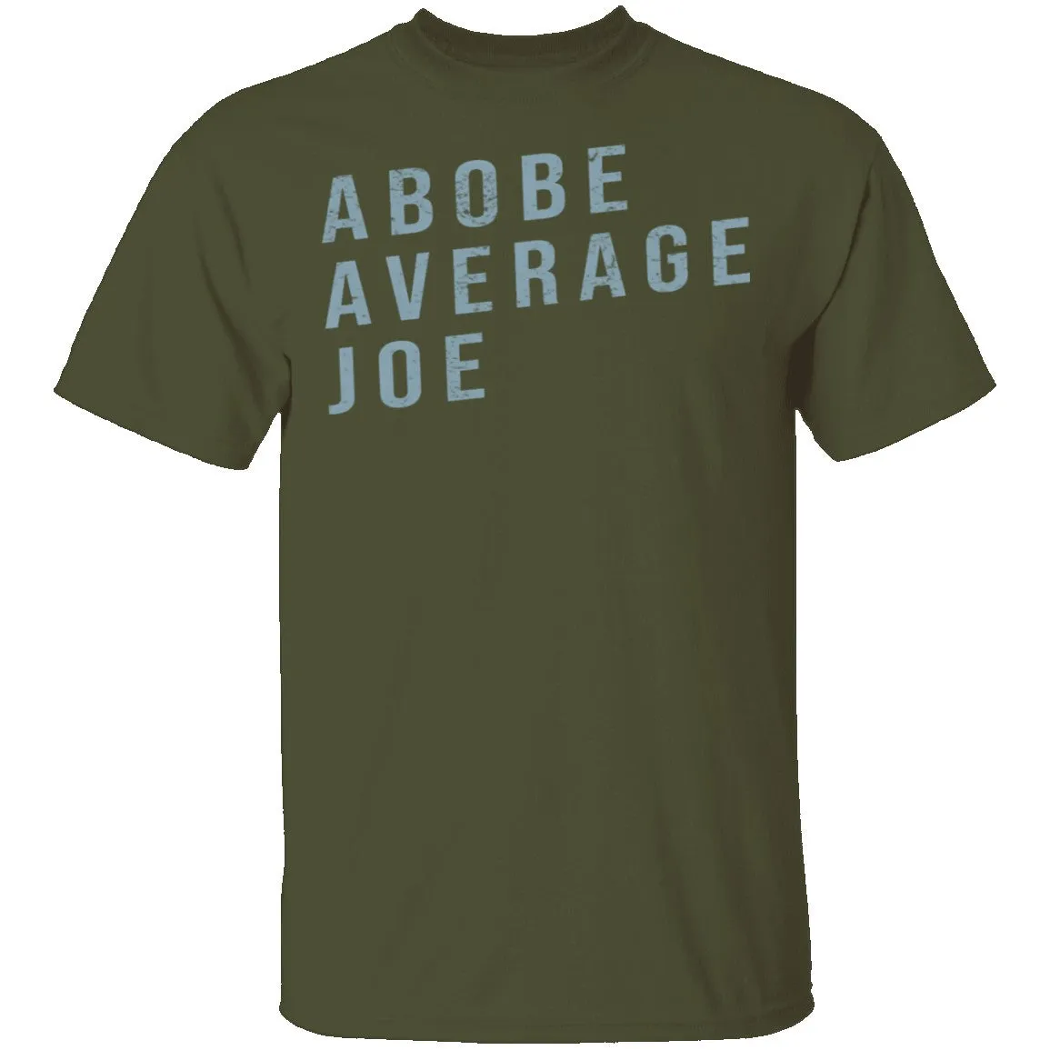 Above Average Joe T-Shirt