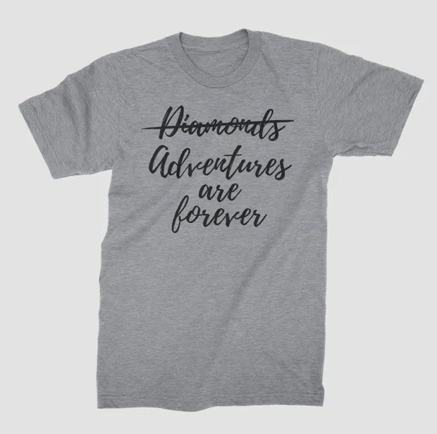 Adventures are Forever - T-Shirt