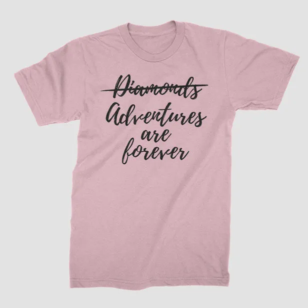 Adventures are Forever - T-Shirt