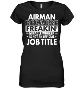 Airman Because Freakin' Miracle Worker Job Title Ladies V-Neck