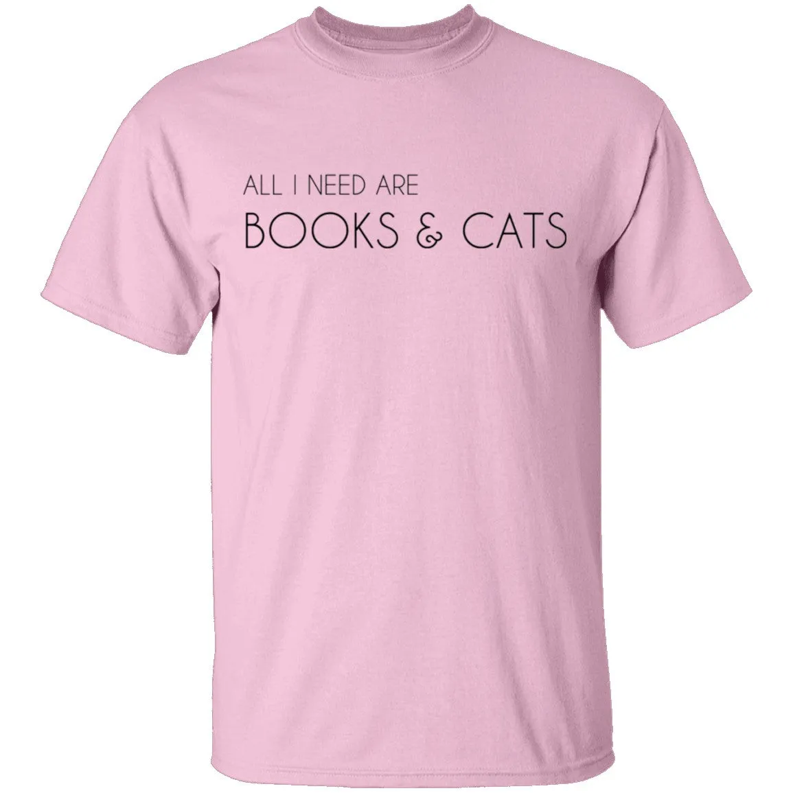 All I Need Books and Cats T-Shirt