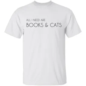 All I Need Books and Cats T-Shirt