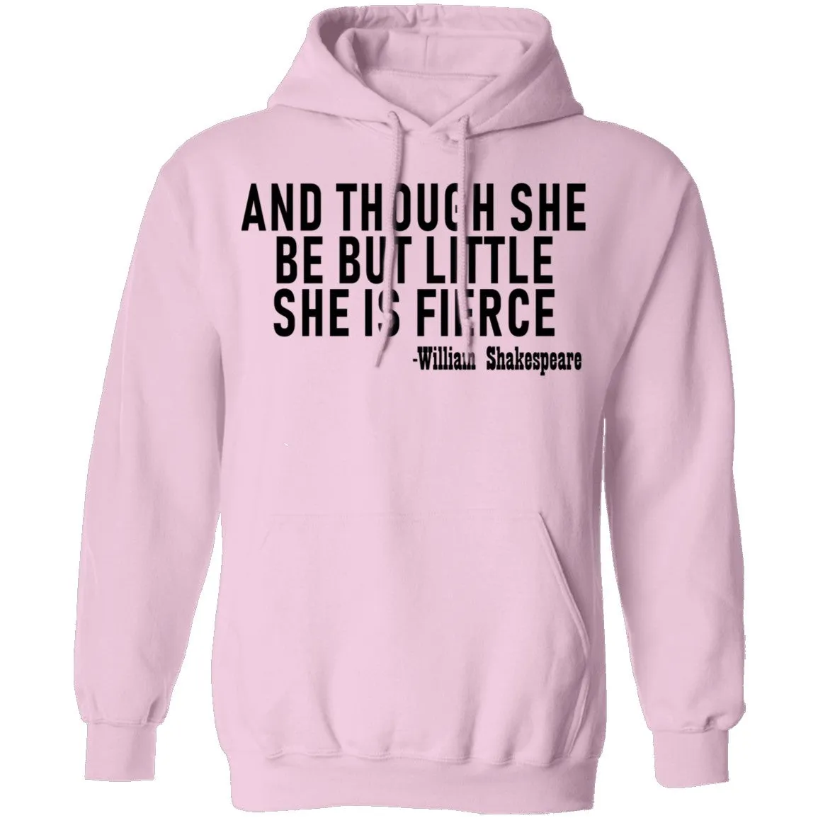 And Though She Be But Little She Is Fierce T-Shirt