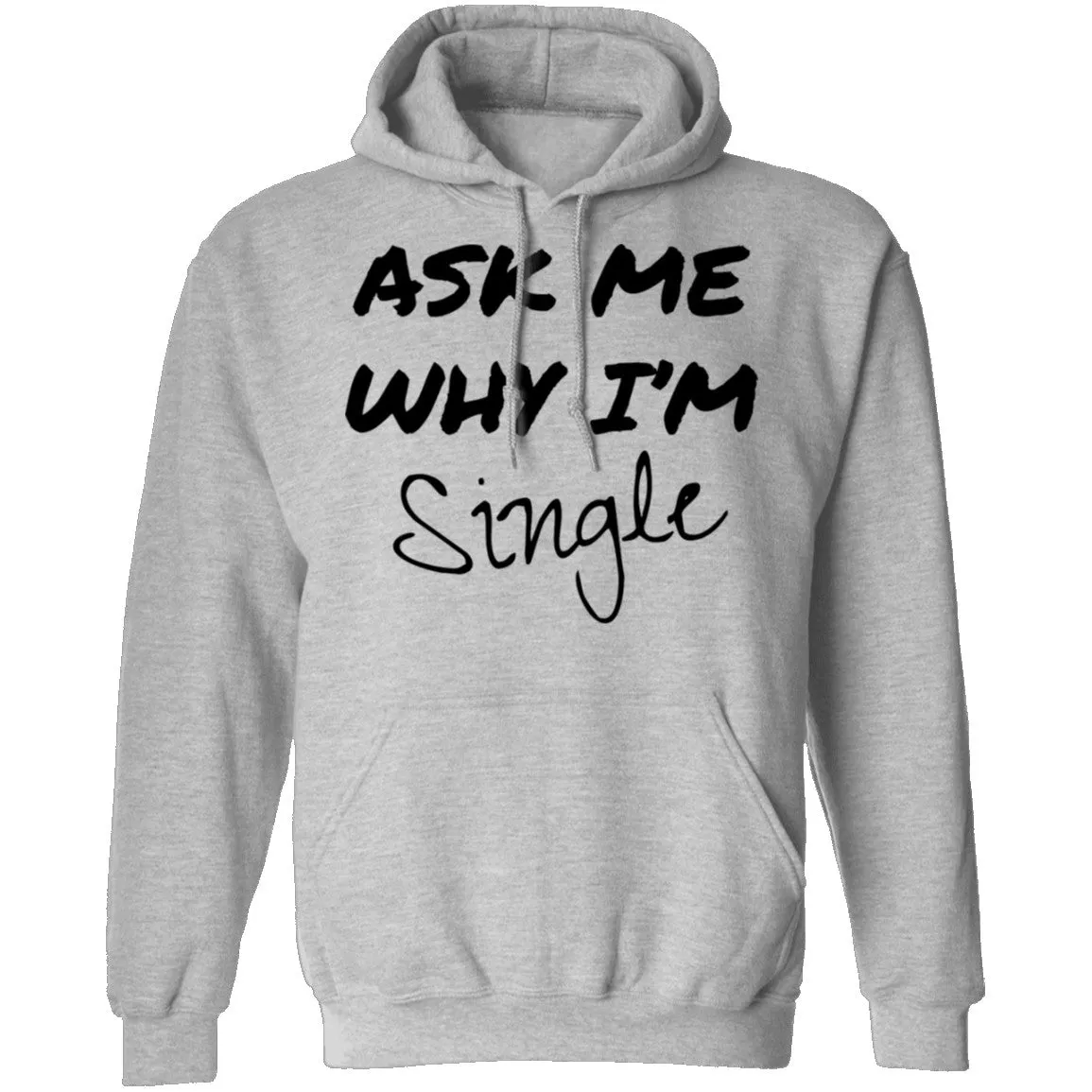 Ask Me Why I'm Single T-Shirt