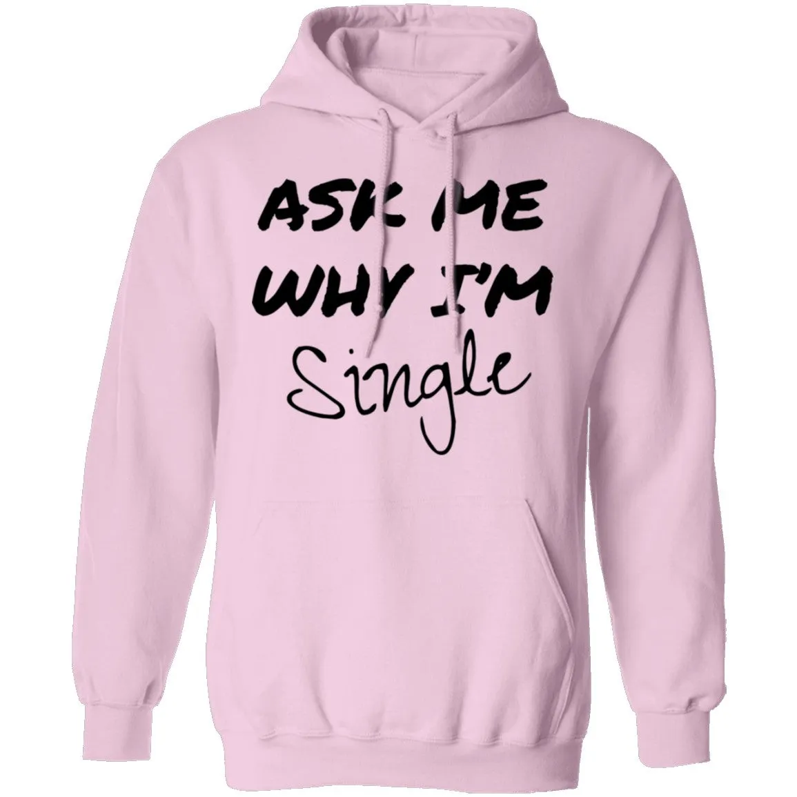 Ask Me Why I'm Single T-Shirt