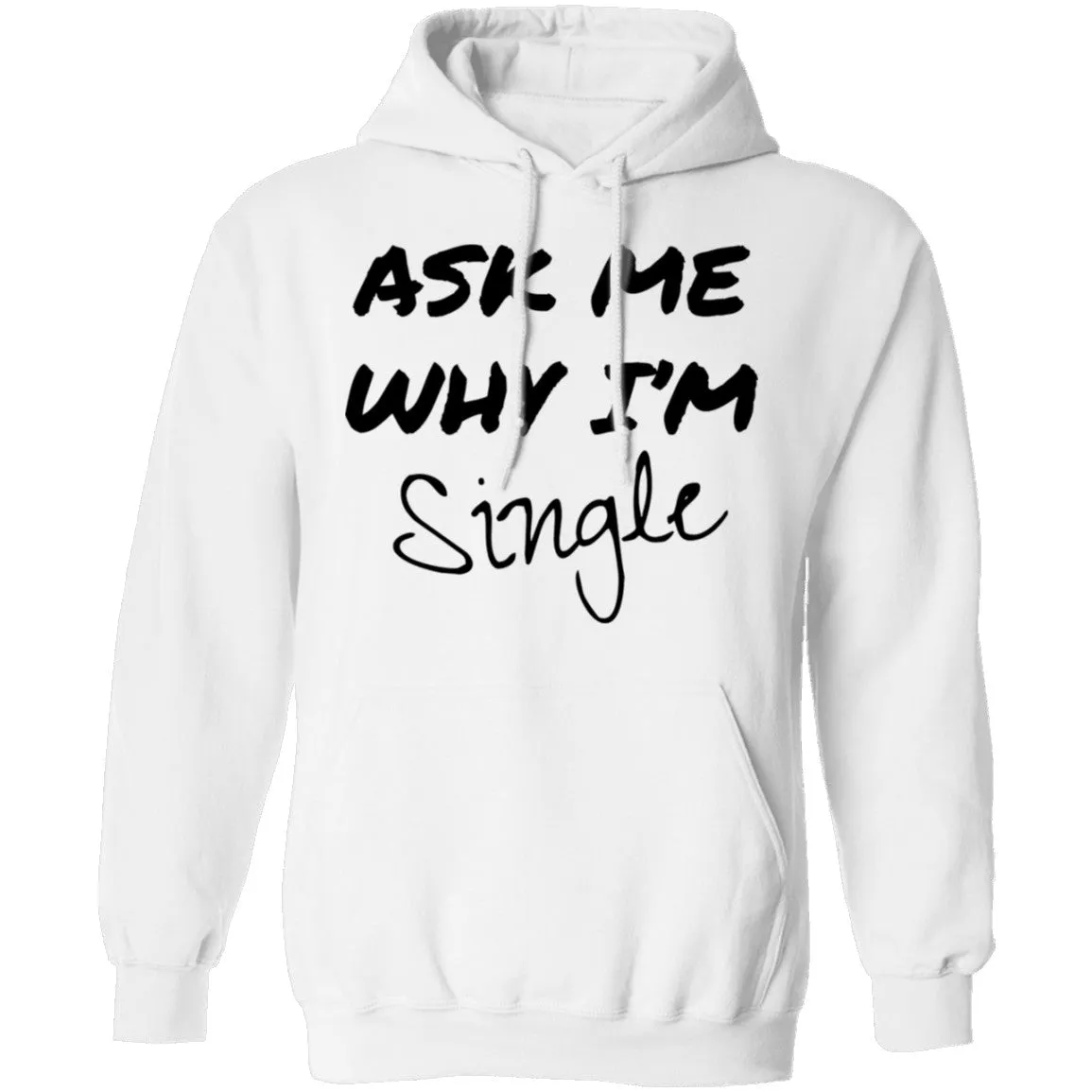 Ask Me Why I'm Single T-Shirt