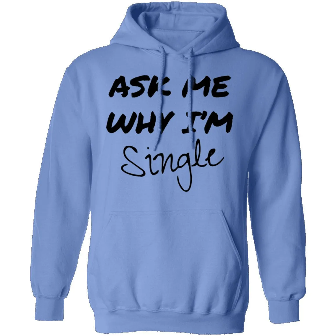 Ask Me Why I'm Single T-Shirt