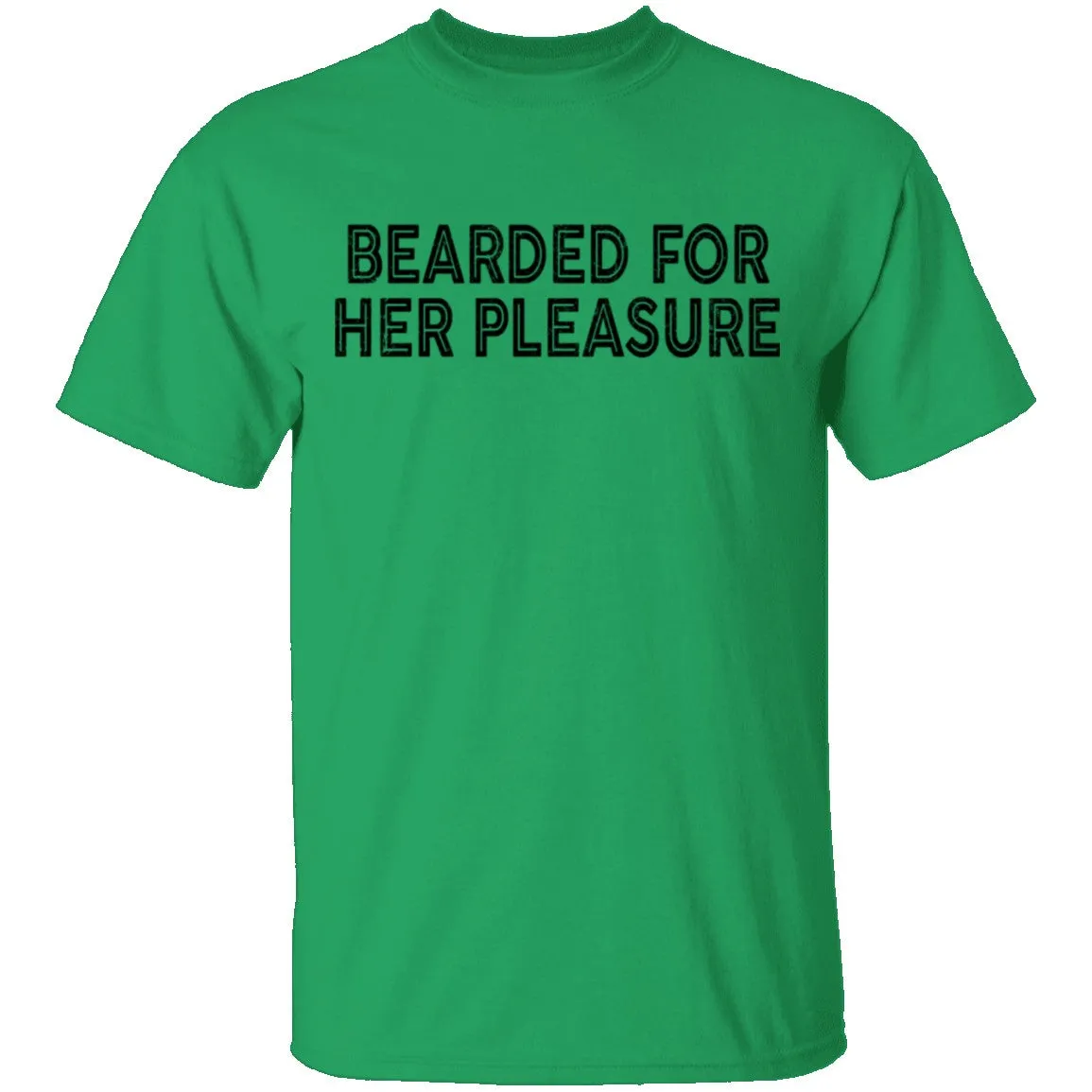 Bearded For Her Pleasure T-Shirt