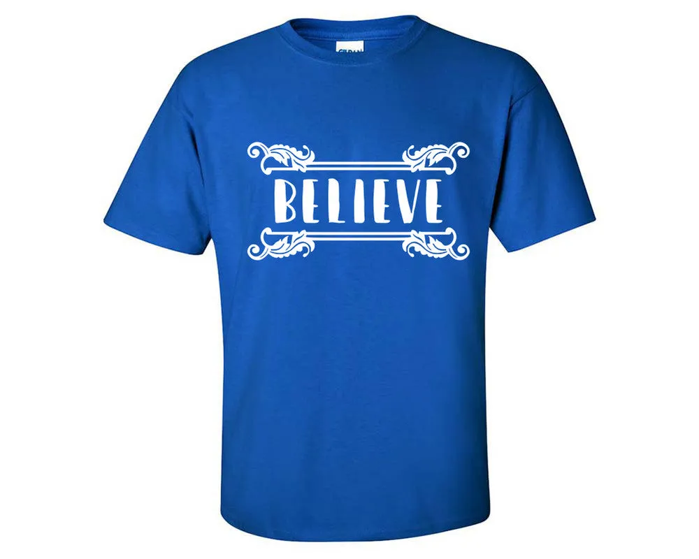 Believe Men T Shirt