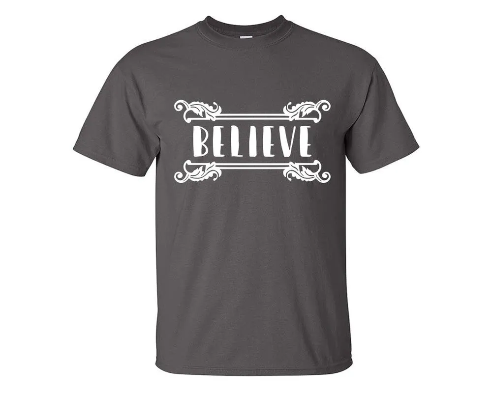 Believe Men T Shirt