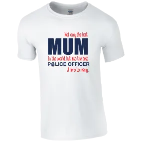 Best Mum, Best Police Officer T-shirt