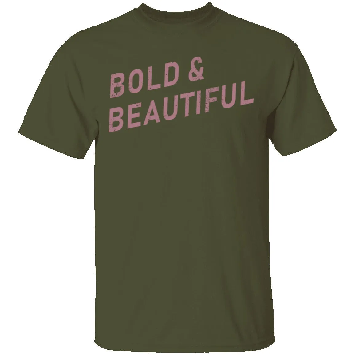 Bold And Beautiful T-Shirt