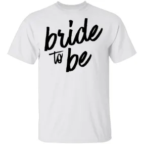 Bride to Be T-Shirt