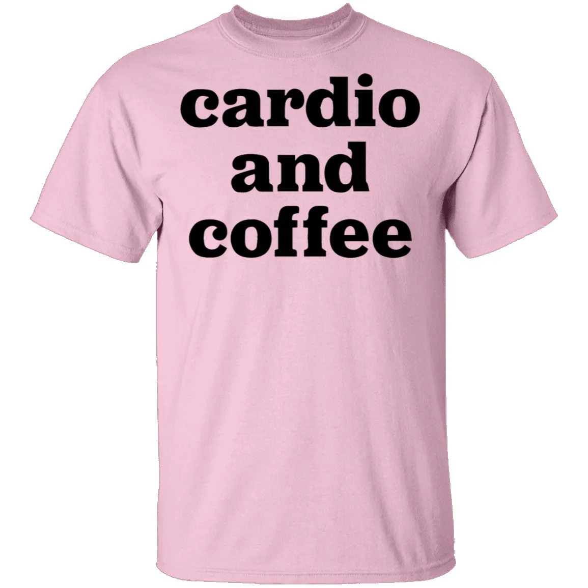 Cardio and Coffee T-Shirt