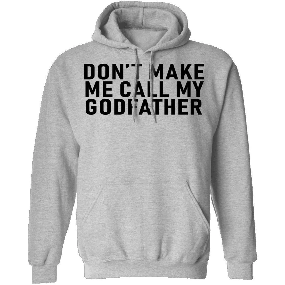 Don't Make Me Call My Godfather T-Shirt