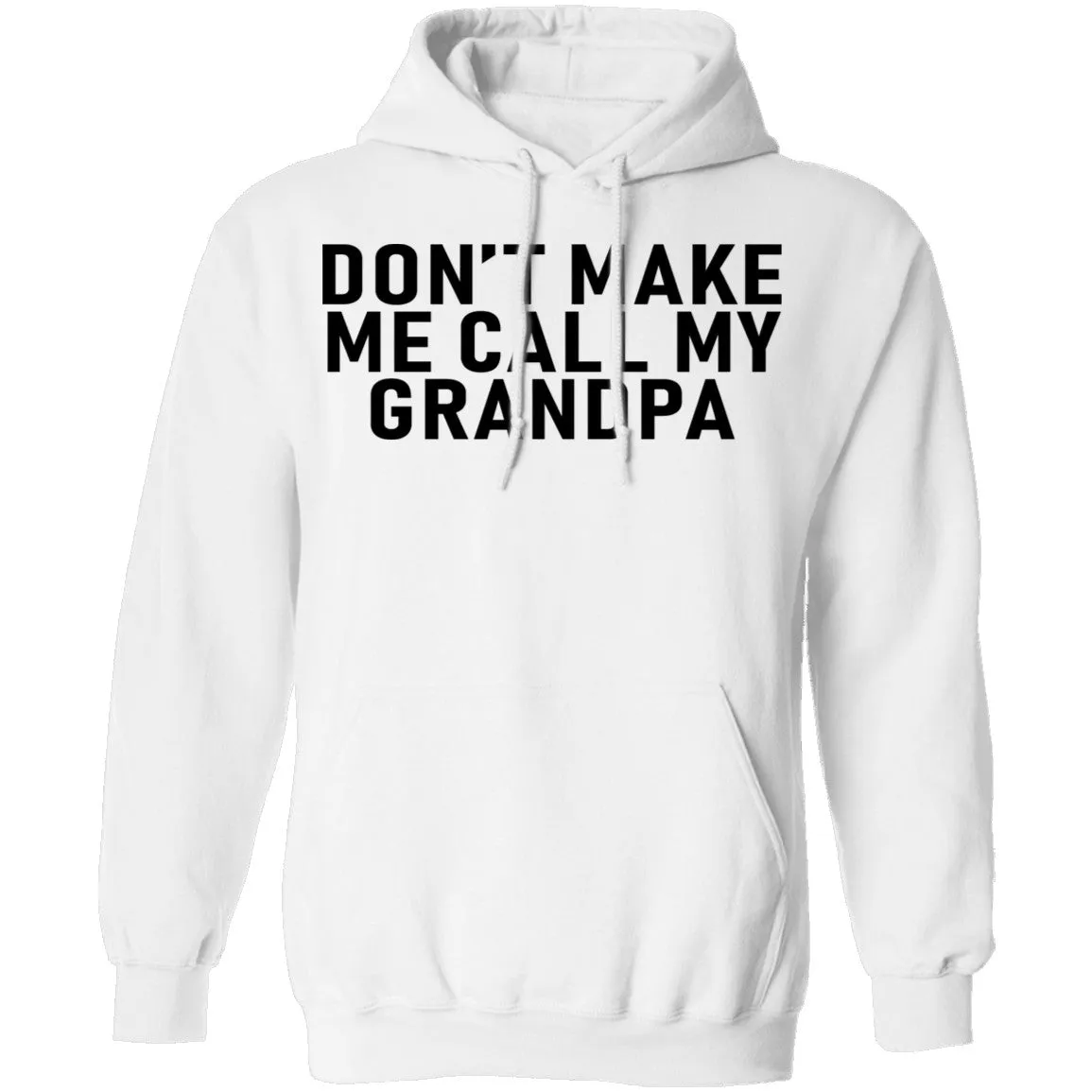 Don't Make Me Call My Grandpa T-Shirt