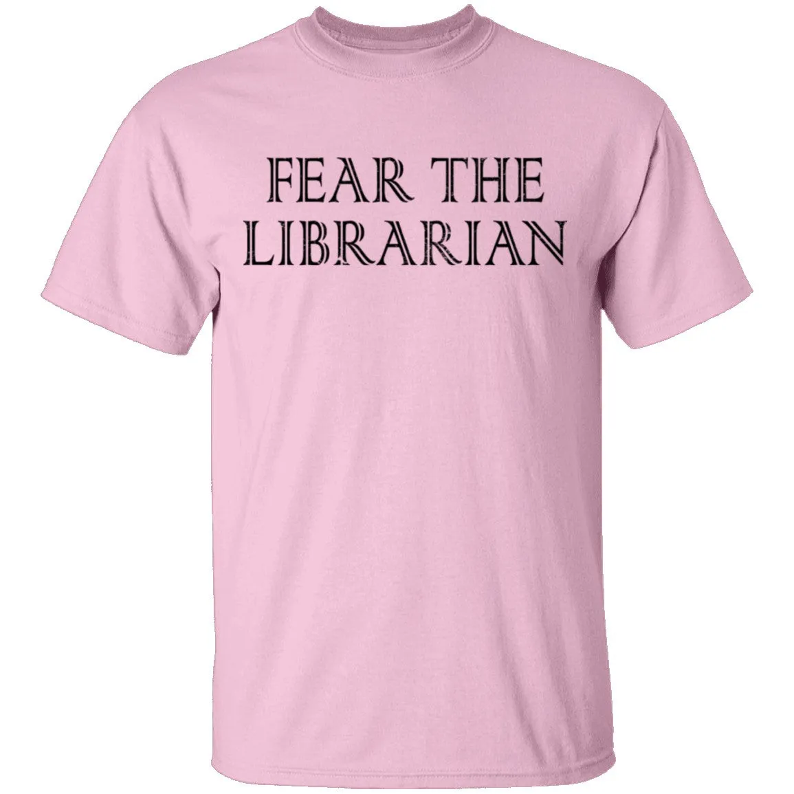 Fear The Librarian T-Shirt