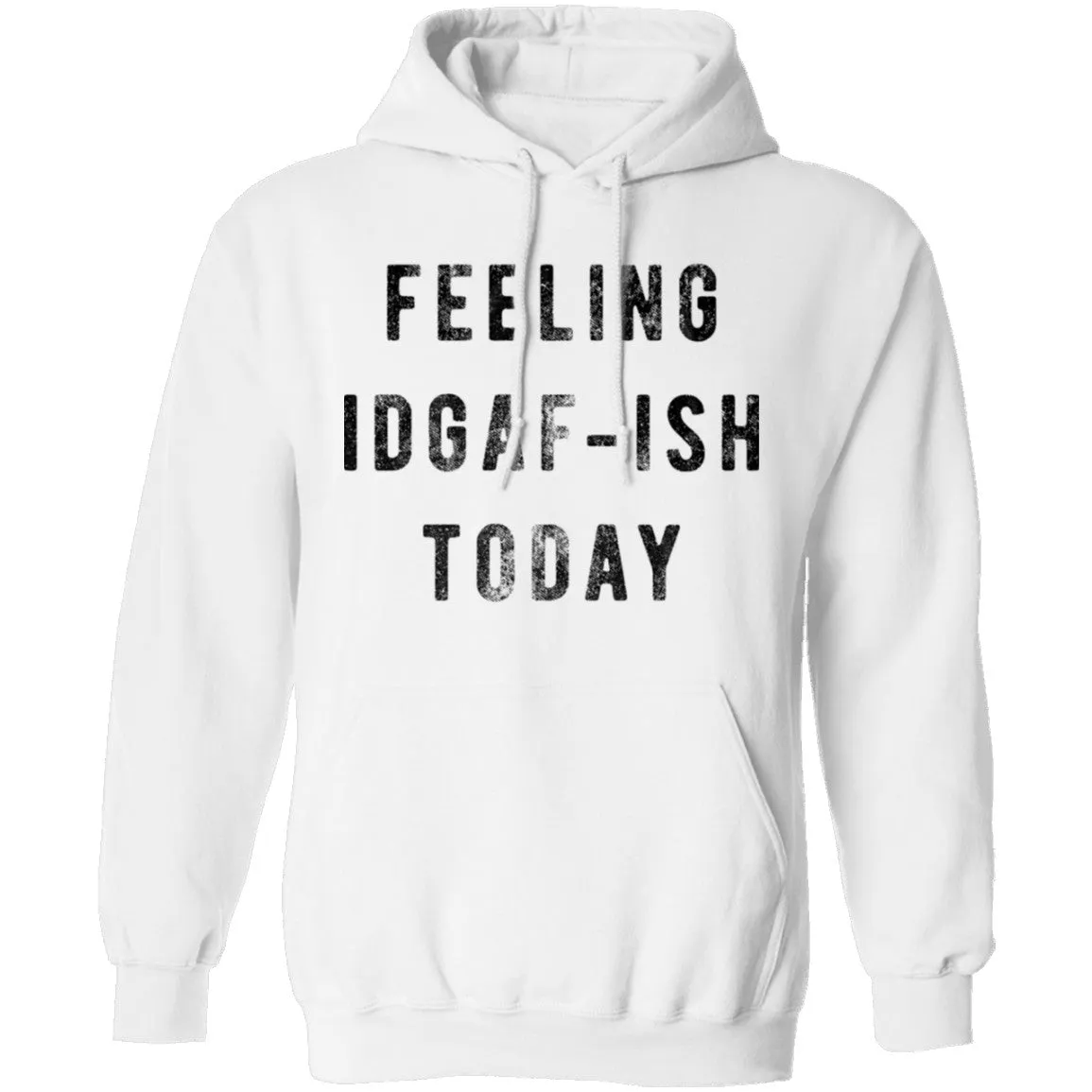 Feeling IDGAF-ish Today T-Shirt