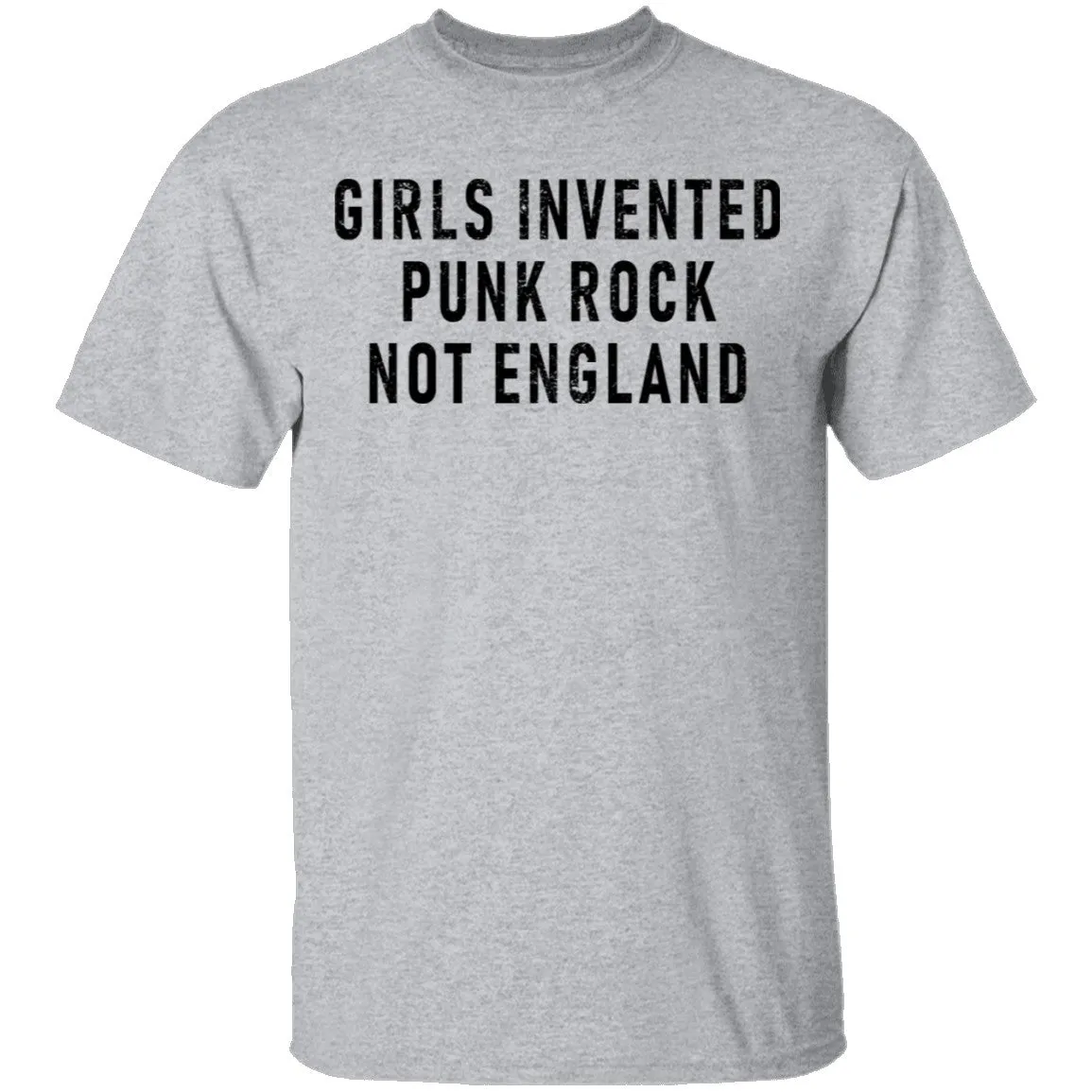 Girls Invented Punk Rock Not England T-Shirt