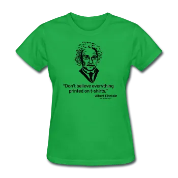 "Albert Einstein: T-Shirts Quote" - Women's T-Shirt