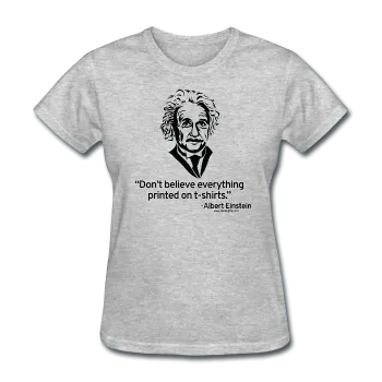 "Albert Einstein: T-Shirts Quote" - Women's T-Shirt