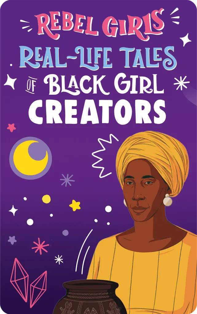 Rebel Girls: Real-Life Tales of Black Girl Magic