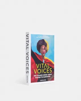 Vital Voices: 100 Women Using Their Power to Empower